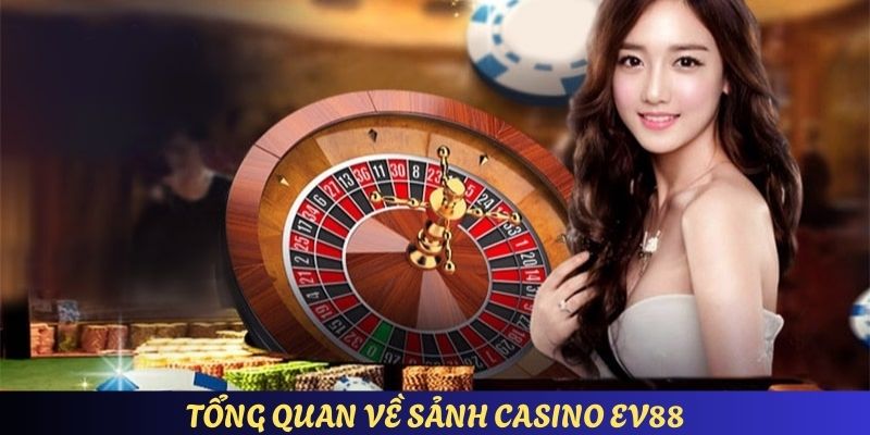 casino-ev88-tong-quan